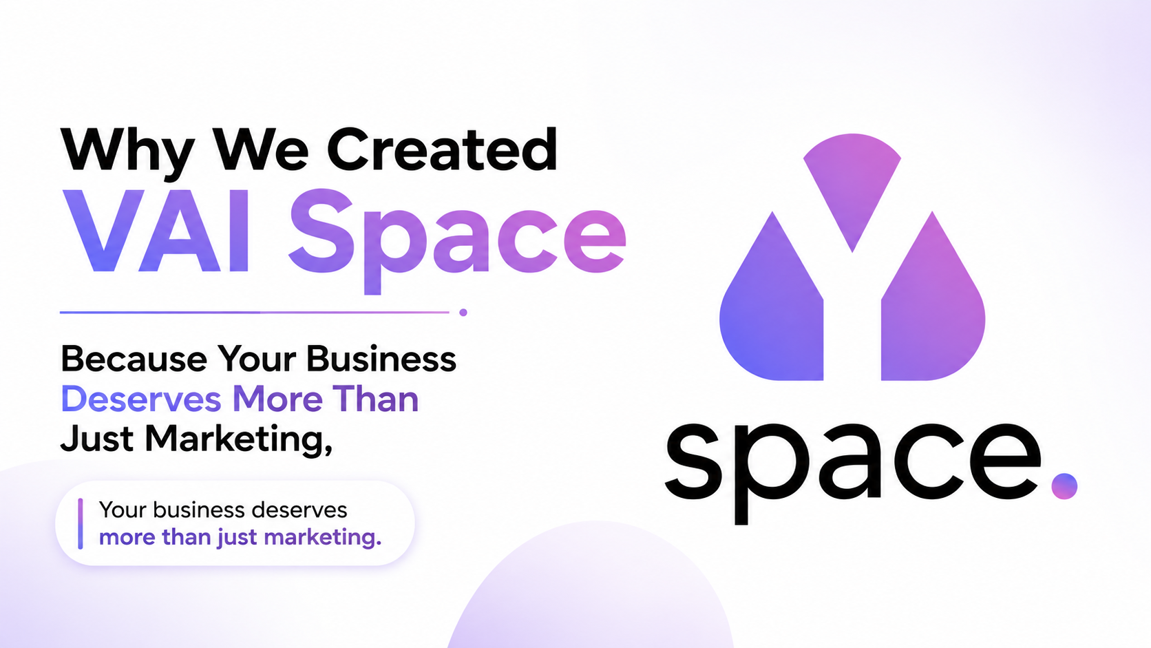 Why We Created VAI Space ?